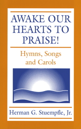 Awake Our Hearts to Praise!