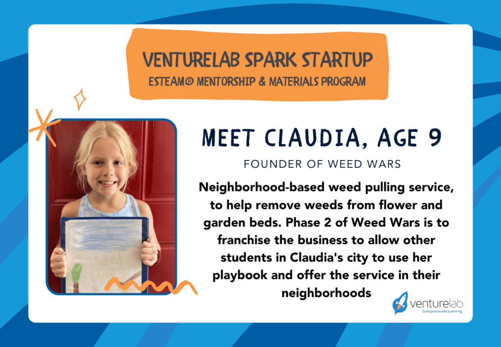 A young girl proudly holds a drawing describing her startup, "Weed Wars," a weed-pulling service. The text highlights her plans to expand the business and integrate an entrepreneurship education program to teach the service to other students in her city.
