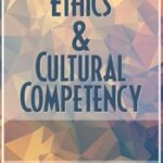 Ethics & Cultural Competency