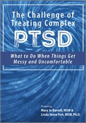 The Challenge of Treating Complex PTSD