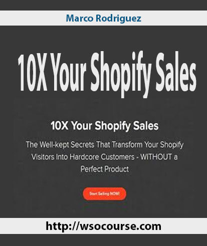 marco-rodriguez-10x-your-shopify-sales