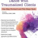The Attachment Dance with Traumatized Clients