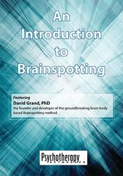 An Introduction to Brainspotting - David Grand