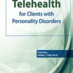 Telehealth for Clients with Personality Disorders – Daniel J. Fox