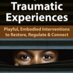 Reframing Children’s Traumatic Experiences