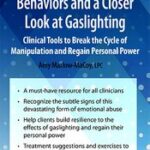 Emotional Abusive Behaviors and A Closer Look at Gaslighting