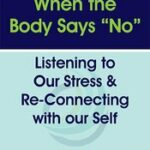 When the Body Says “No”