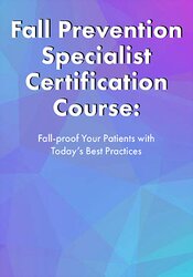 Fall Prevention Specialist Certification Course