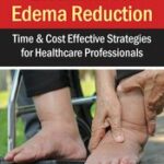 Essentials for Edema Reduction Time & Cost Effective Strategies for Healthcare Professionals – Elisa DiFalco