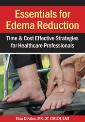 Essentials for Edema Reduction Time & Cost Effective Strategies for Healthcare Professionals - Elisa DiFalco