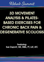 3D Movement Analysis & Pilates-Based Exercises for Chronic Back Pain & Degenerative Scoliosis - Sue DuPont