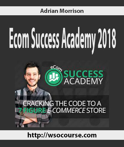 adrian-morrison-ecom-success-academy-2018