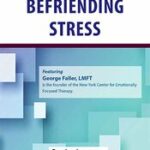 Befriending Stress – George Faller