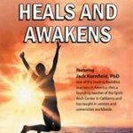 What Really Heals and Awakens – Jack Kornfield