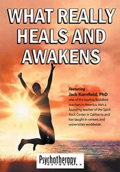 What Really Heals and Awakens - Jack Kornfield