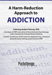 A Harm-Reduction Approach to Addictions - Andrew Tatarsky