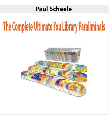 Paul Scheele – The Complete Ultimate You Library Paraliminals