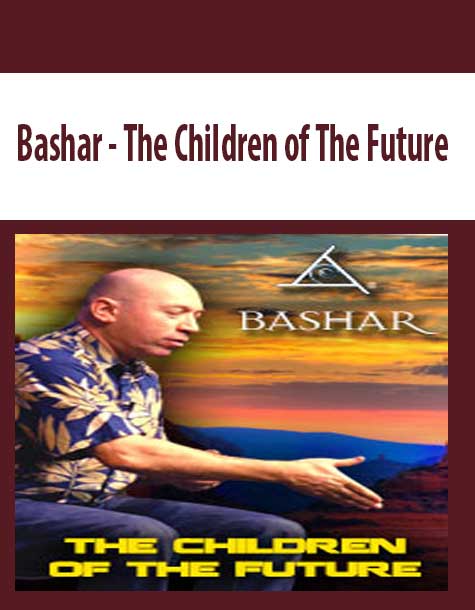 Bashar - The Children of The Future