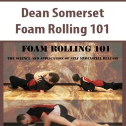 Dean Somerset - Foam Rolling 101