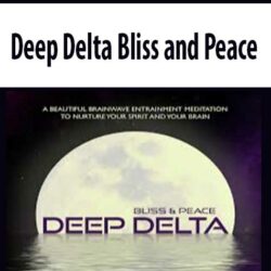 Deep Delta Bliss and Peace