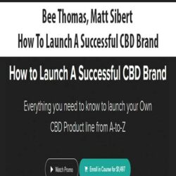 Bee Thomas, Matt Sibert - How To Launch A Successful CBD Brand