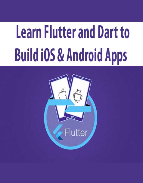 Learn Flutter and Dart to Build iOS & Android Apps