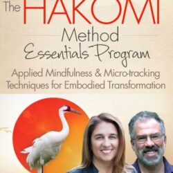 The Hakomi Method Essentials Program - Manuela Mischke-Reeds & Rob Fisher