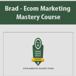 Brad - Ecom Marketing Mastery Course
