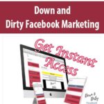 Down and Dirty Facebook Marketing