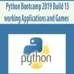 Python Bootcamp 2019 Build 15 working Applications and Games