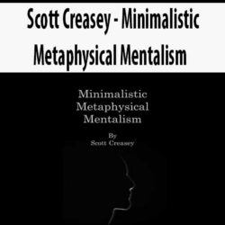 Scott Creasey - Minimalistic Metaphysical Mentalism