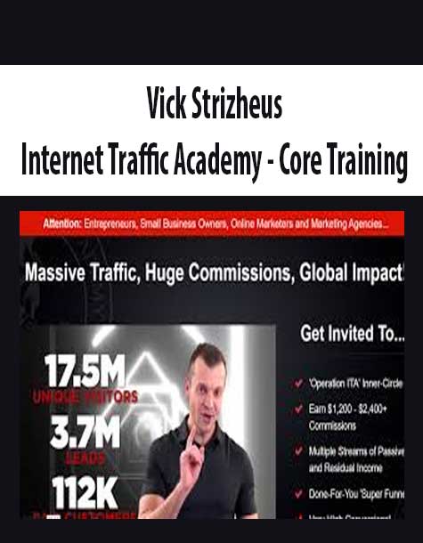 Vick Strizheus - Internet Traffic Academy - Core Training