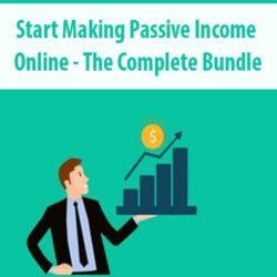 Start Making Passive Income Online - The Complete Bundle