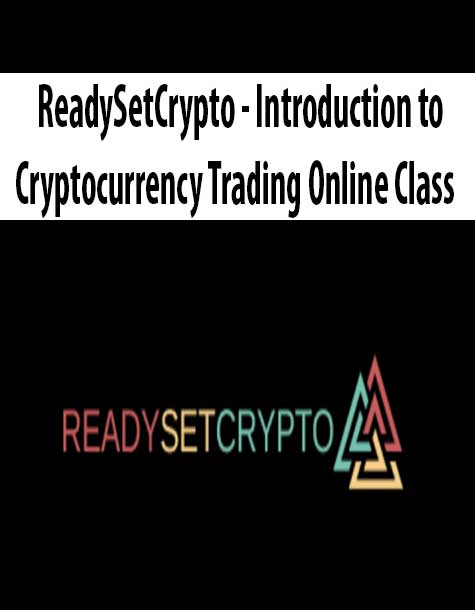ReadySetCrypto - Introduction to Cryptocurrency Trading Online Class
