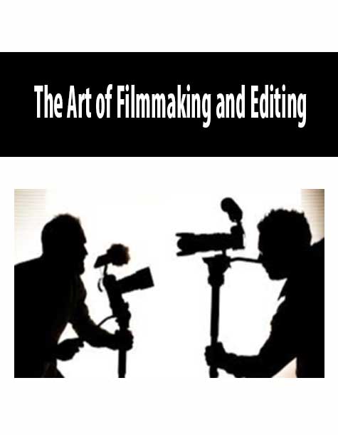 The Art of Filmmaking and Editing