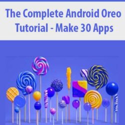 The Complete Android Oreo Tutorial - Make 30 Apps