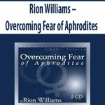 Rion Williams – Overcoming Fear of Aphrodites