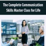 The Complete Communication Skills Master Class for Life