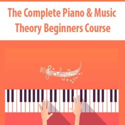 The Complete Piano & Music Theory Beginners Course