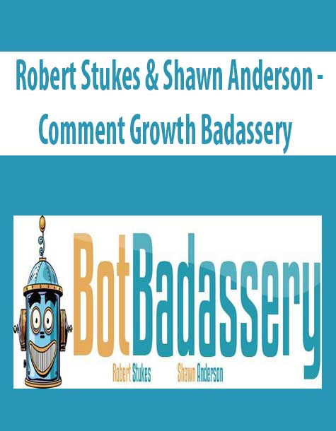 Robert Stukes & Shawn Anderson - Comment Growth Badassery
