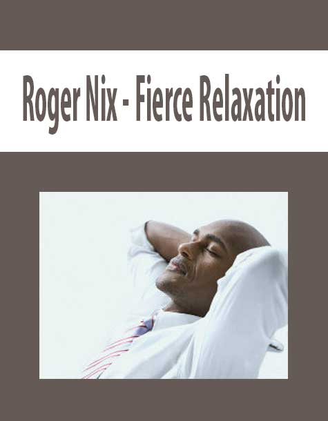 Roger Nix - Fierce Relaxation