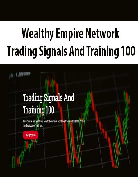 Wealthy Empire Network - Trading Signals And Training 100