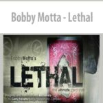 Bobby Motta – Lethal