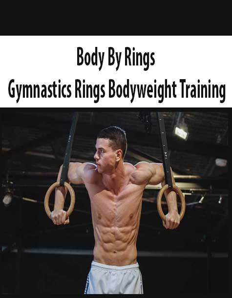 Body By Rings - Gymnastics Rings Bodyweight Training