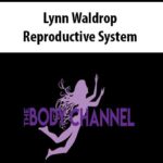 Lynn Waldrop – Reproductive System