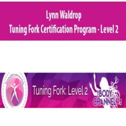 Lynn Waldrop - Tuning Fork Certification Program - Level 2