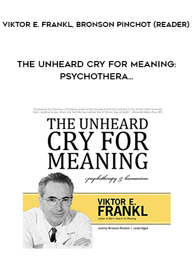 Viktor E. Frankl, Bronson Pinchot (Reader) – The Unheard Cry for Meaning