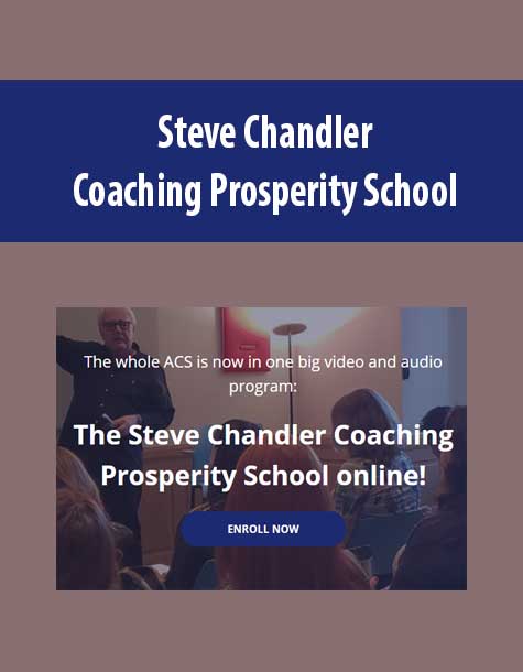 Steve Chandler - Coaching Prosperity School Steve Chandler - Coaching Prosperity School