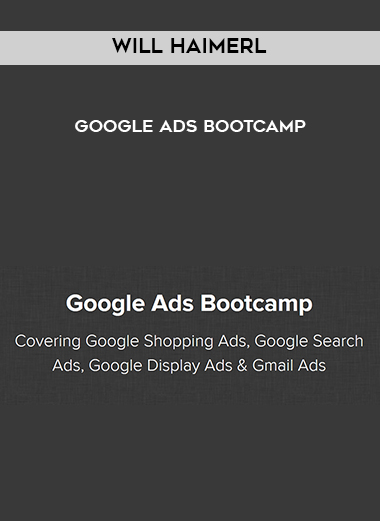 Will Haimerl – Google Ads Bootcamp