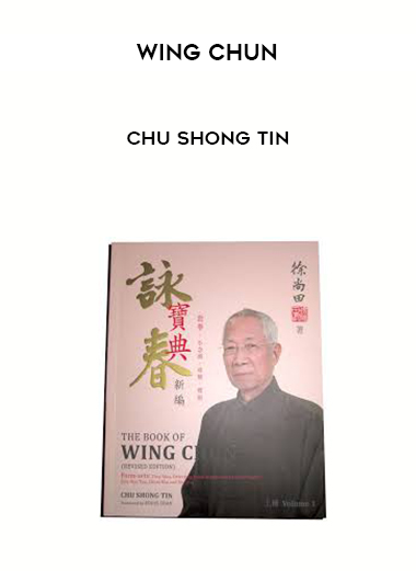 Wing Chun – Chu Shong Tin